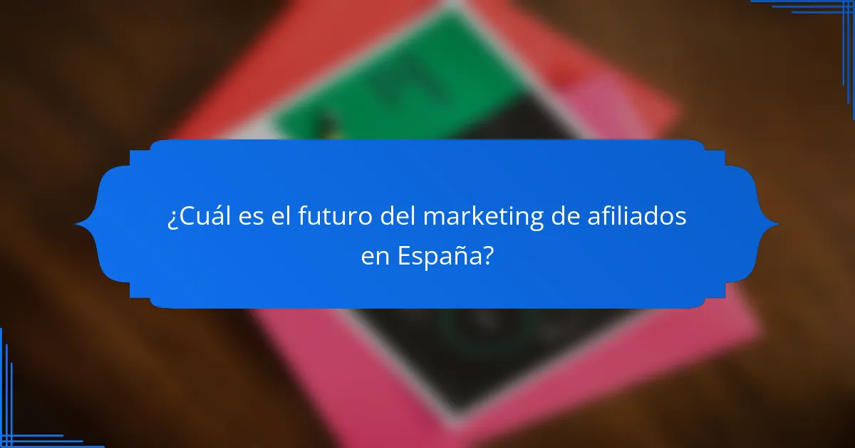 ¿Cuál es el futuro del marketing de afiliados en España?