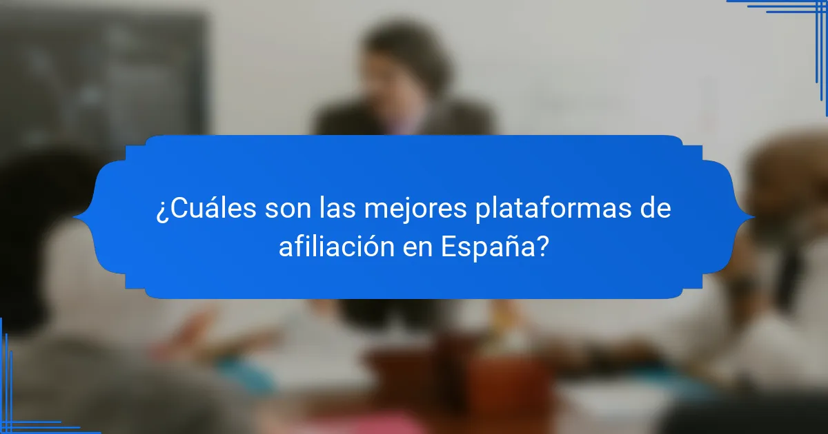 ¿Cuáles son las mejores plataformas de afiliación en España?