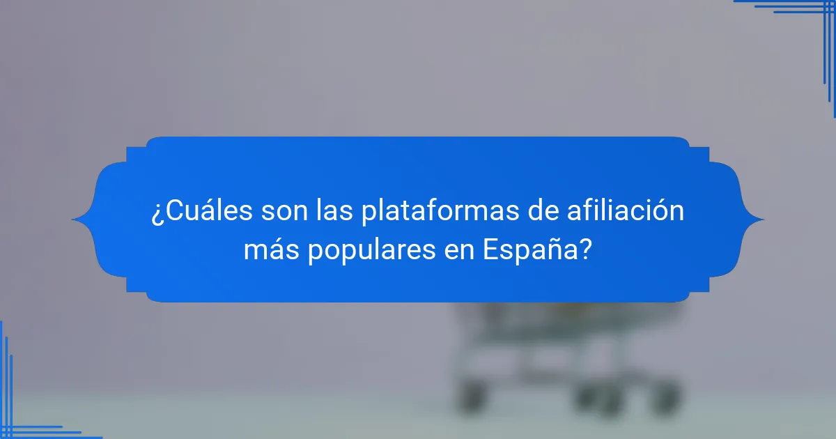 ¿Cuáles son las plataformas de afiliación más populares en España?