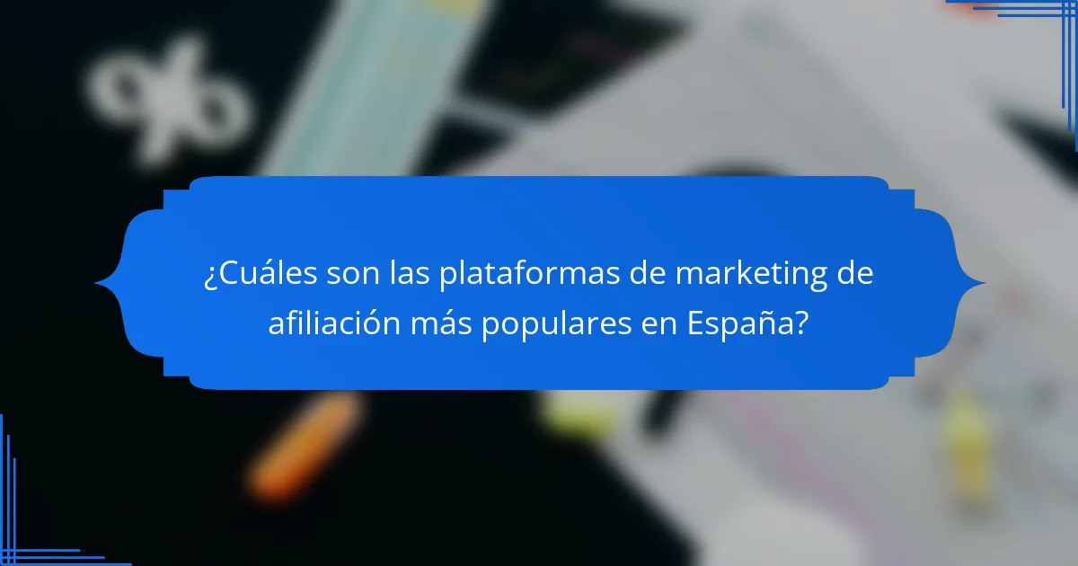 ¿Cuáles son las plataformas de marketing de afiliación más populares en España?