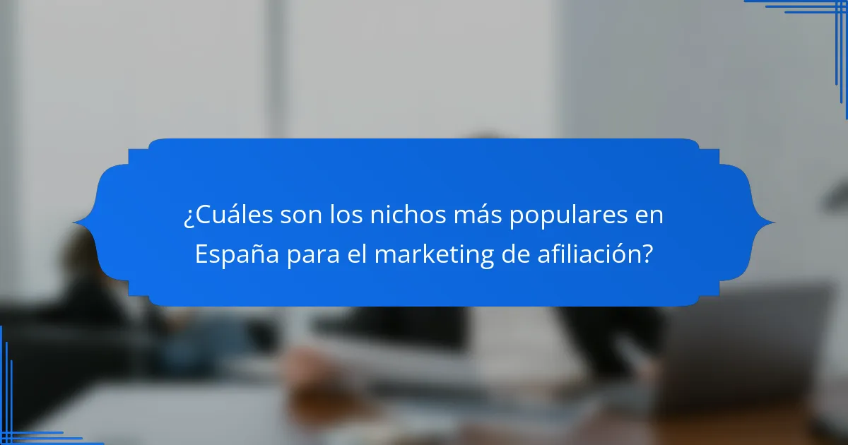 ¿Cuáles son los nichos más populares en España para el marketing de afiliación?