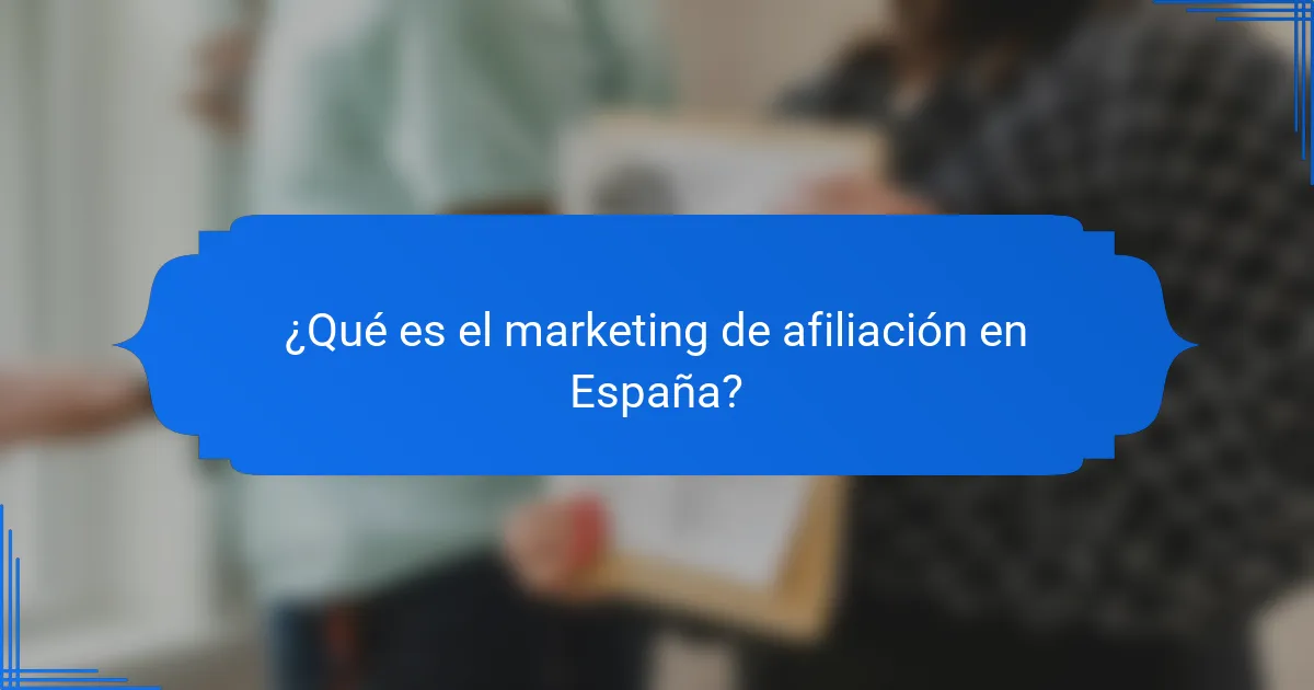 ¿Qué es el marketing de afiliación en España?