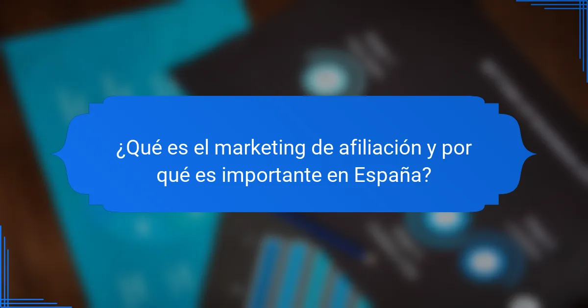 ¿Qué es el marketing de afiliación y por qué es importante en España?