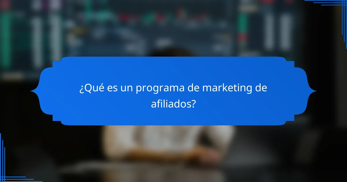 ¿Qué es un programa de marketing de afiliados?
