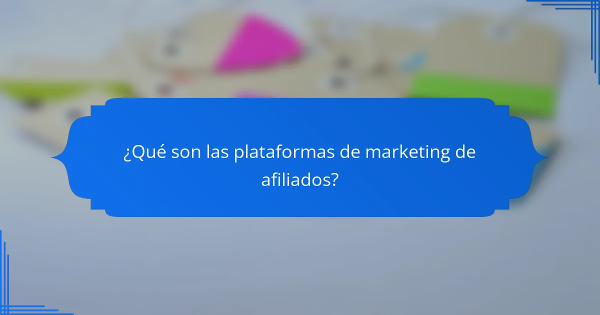 ¿Qué son las plataformas de marketing de afiliados?