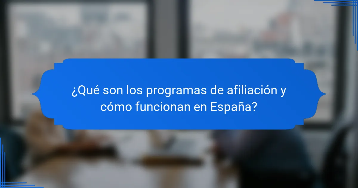 ¿Qué son los programas de afiliación y cómo funcionan en España?